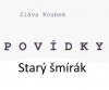Povídky, Sláva Koubek, Starý šmírák