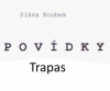 Povídky, Sláva Koubek, Trapas